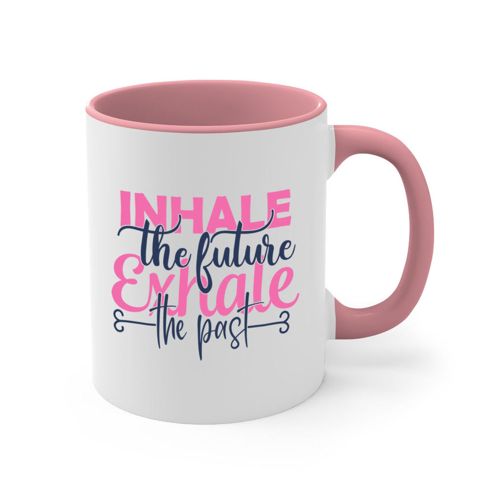 inhale the future exhale the past Style 94#- motivation-Mug / Coffee Cup