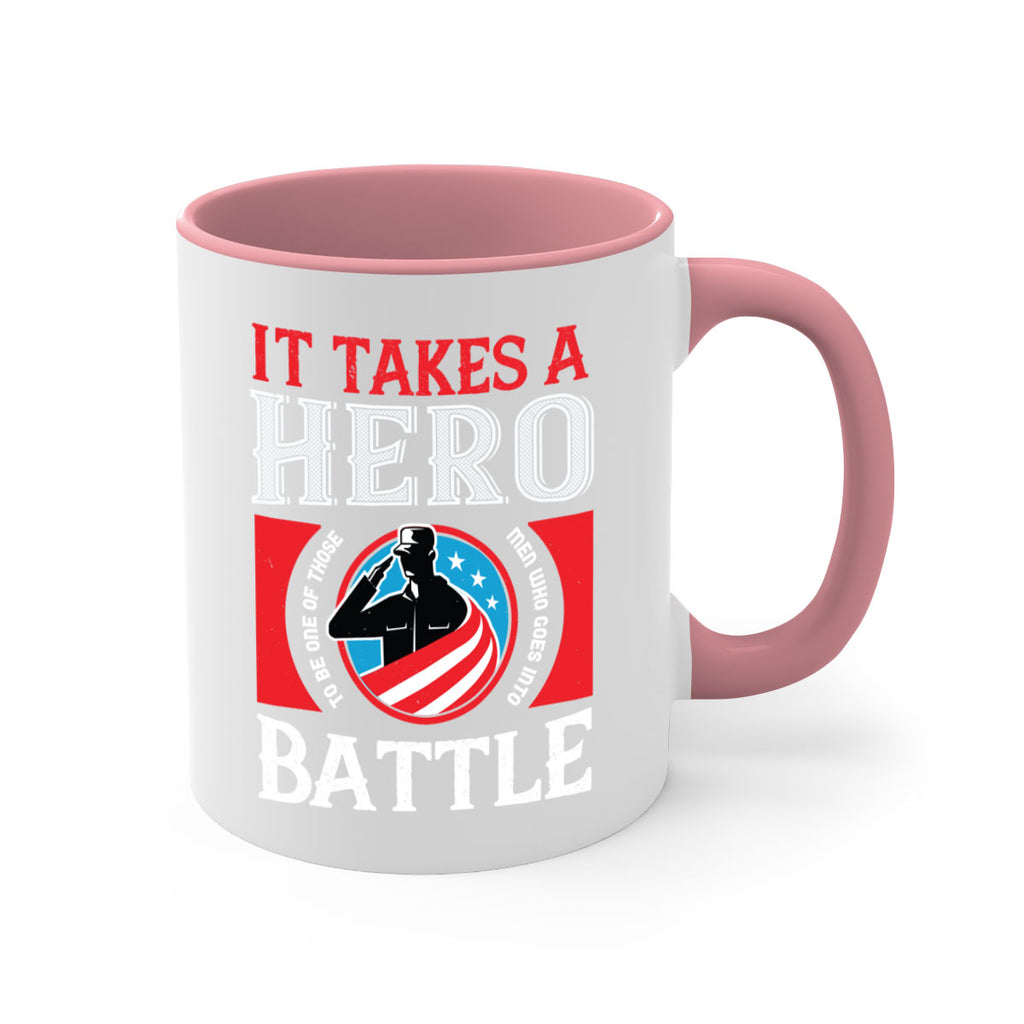 it takes a hero to be one of those men who goes into battle 50#- veterns day-Mug / Coffee Cup