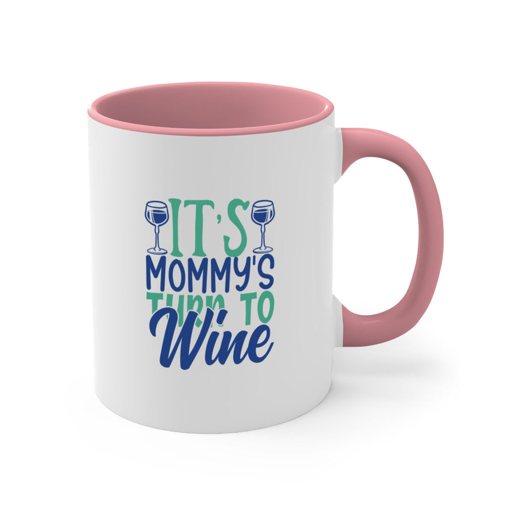 its mommys turn to wine 189#- wine-Mug / Coffee Cup