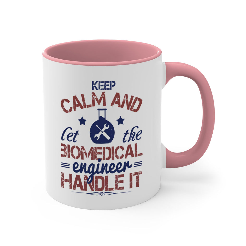 keep calm and left the biomedical engineer handle it Style 46#- engineer-Mug / Coffee Cup