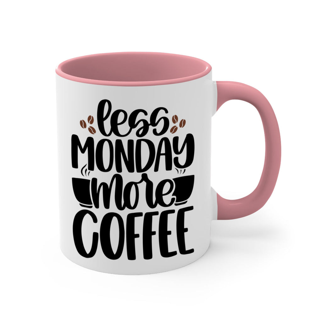 less monday more coffee 80#- coffee-Mug / Coffee Cup