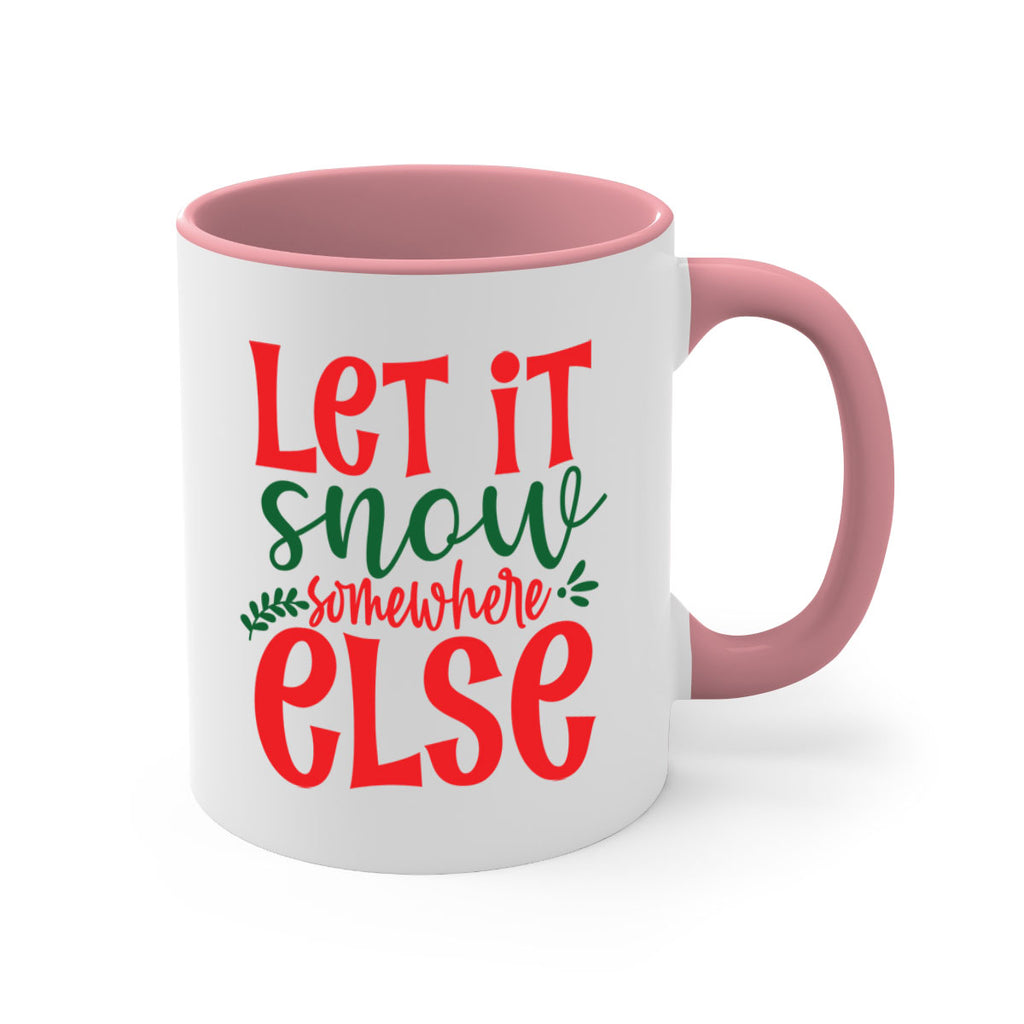 let it snow somewhere else style 434#- christmas-Mug / Coffee Cup