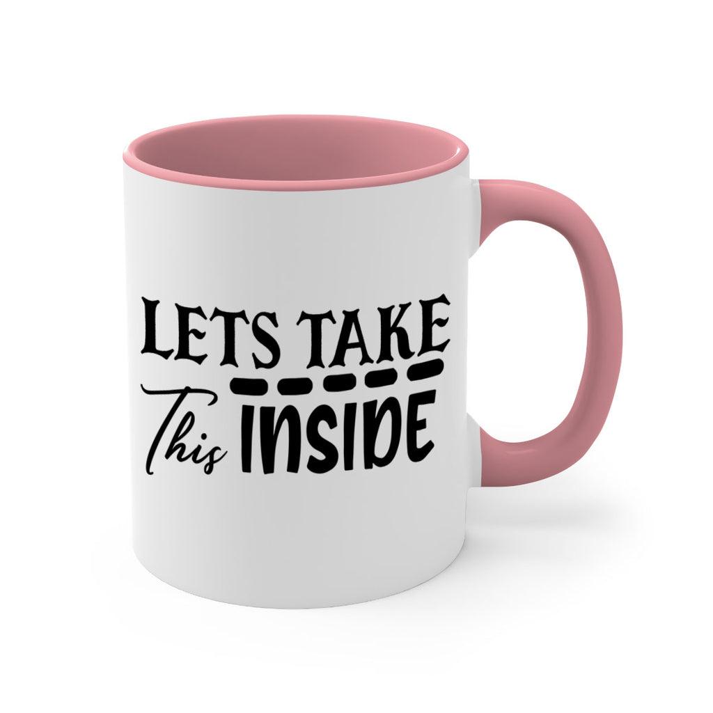 lets take this inside 60#- home-Mug / Coffee Cup