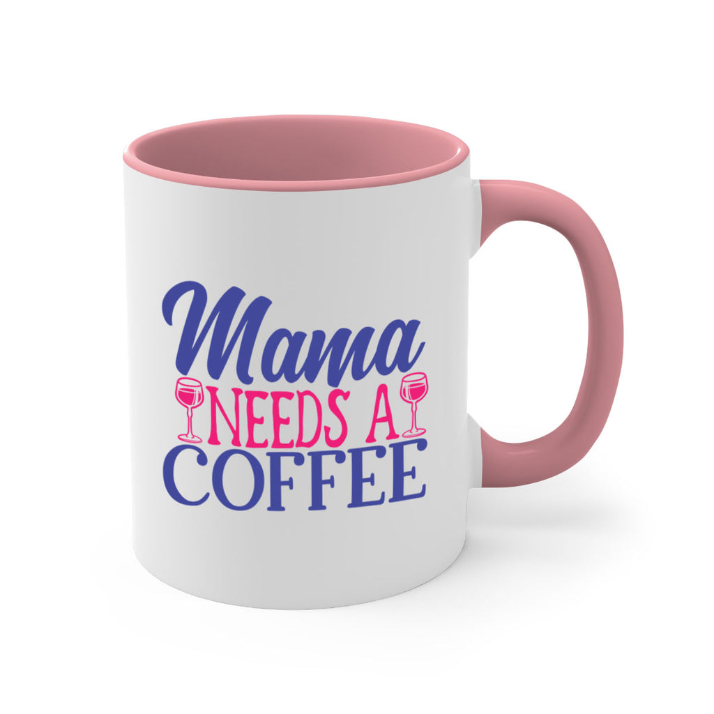 mama needs a coffee 385#- mom-Mug / Coffee Cup