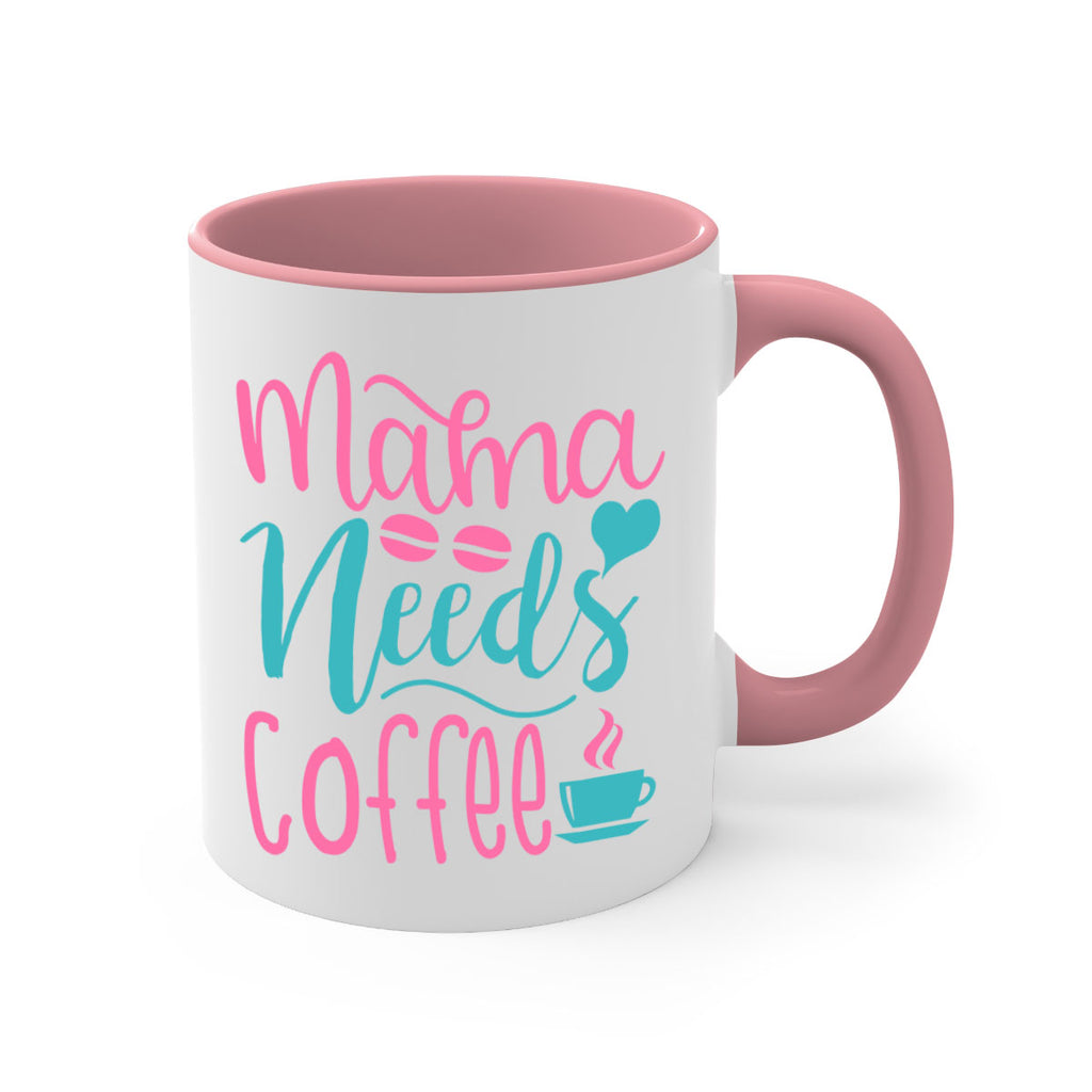 mama needs coffee 323#- mom-Mug / Coffee Cup