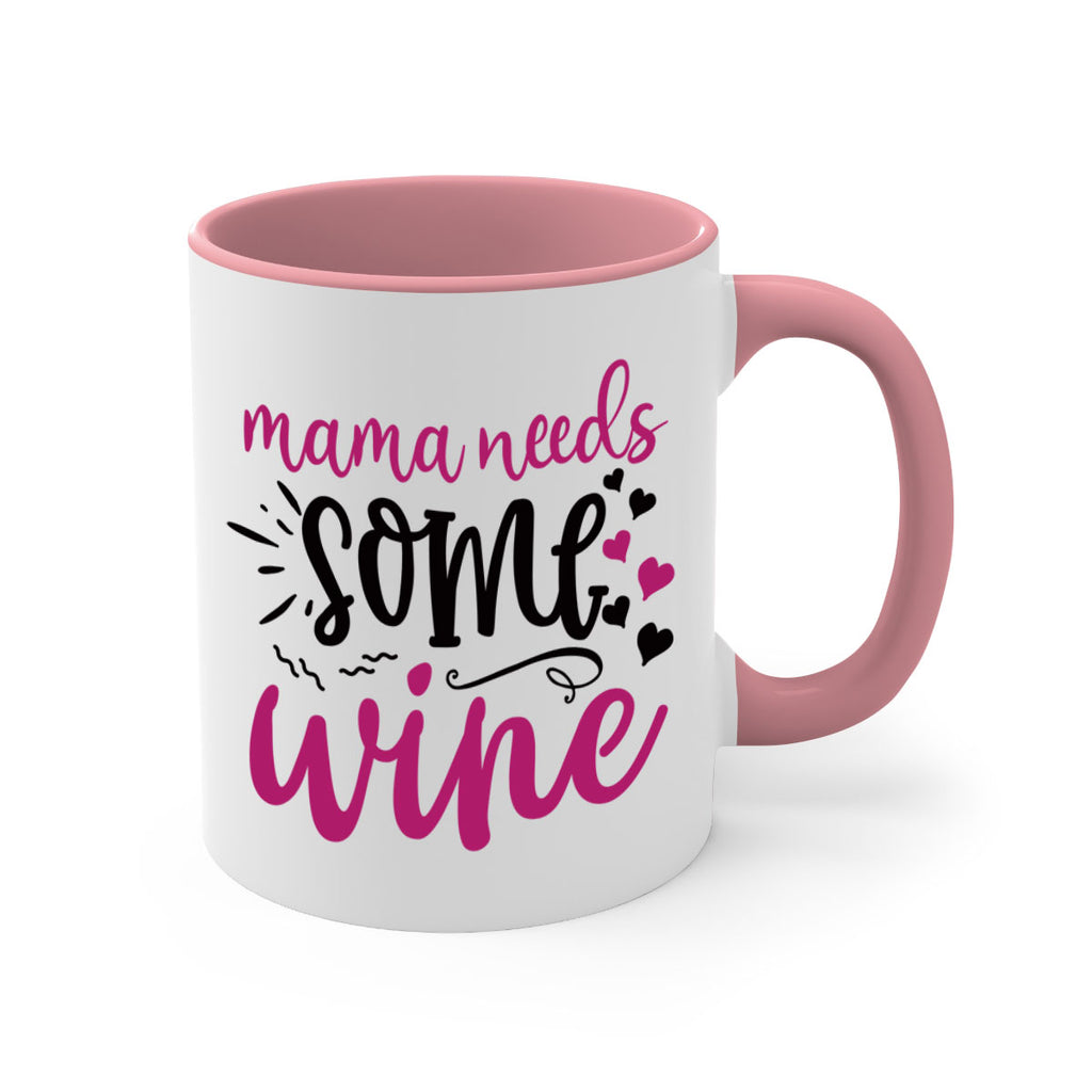 mama needs some wine 184#- wine-Mug / Coffee Cup