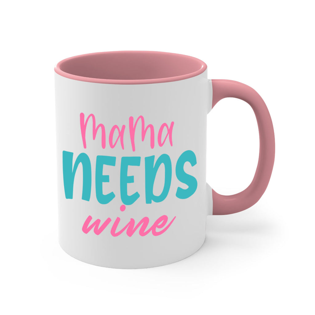 mama needs wine 321#- mom-Mug / Coffee Cup