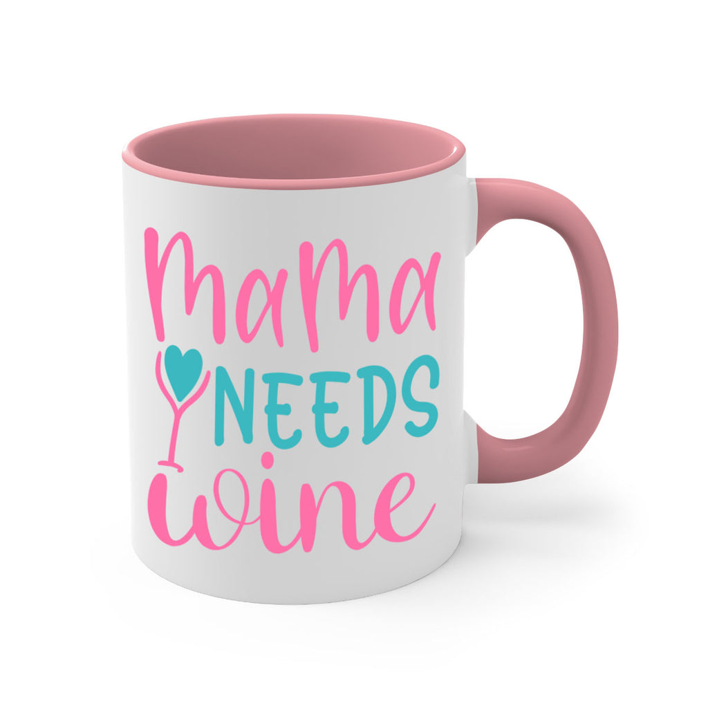 mama needs wine 322#- mom-Mug / Coffee Cup