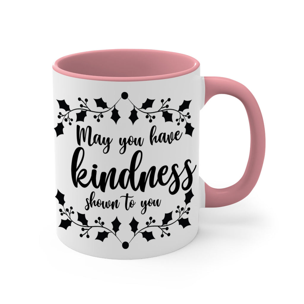 may you have kindness shown to you style 459#- christmas-Mug / Coffee Cup