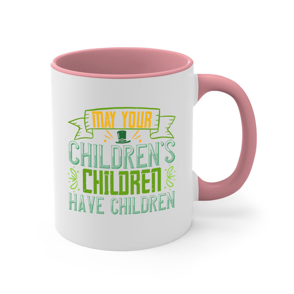 may your children’s children have children Style 114#- St Patricks Day-Mug / Coffee Cup