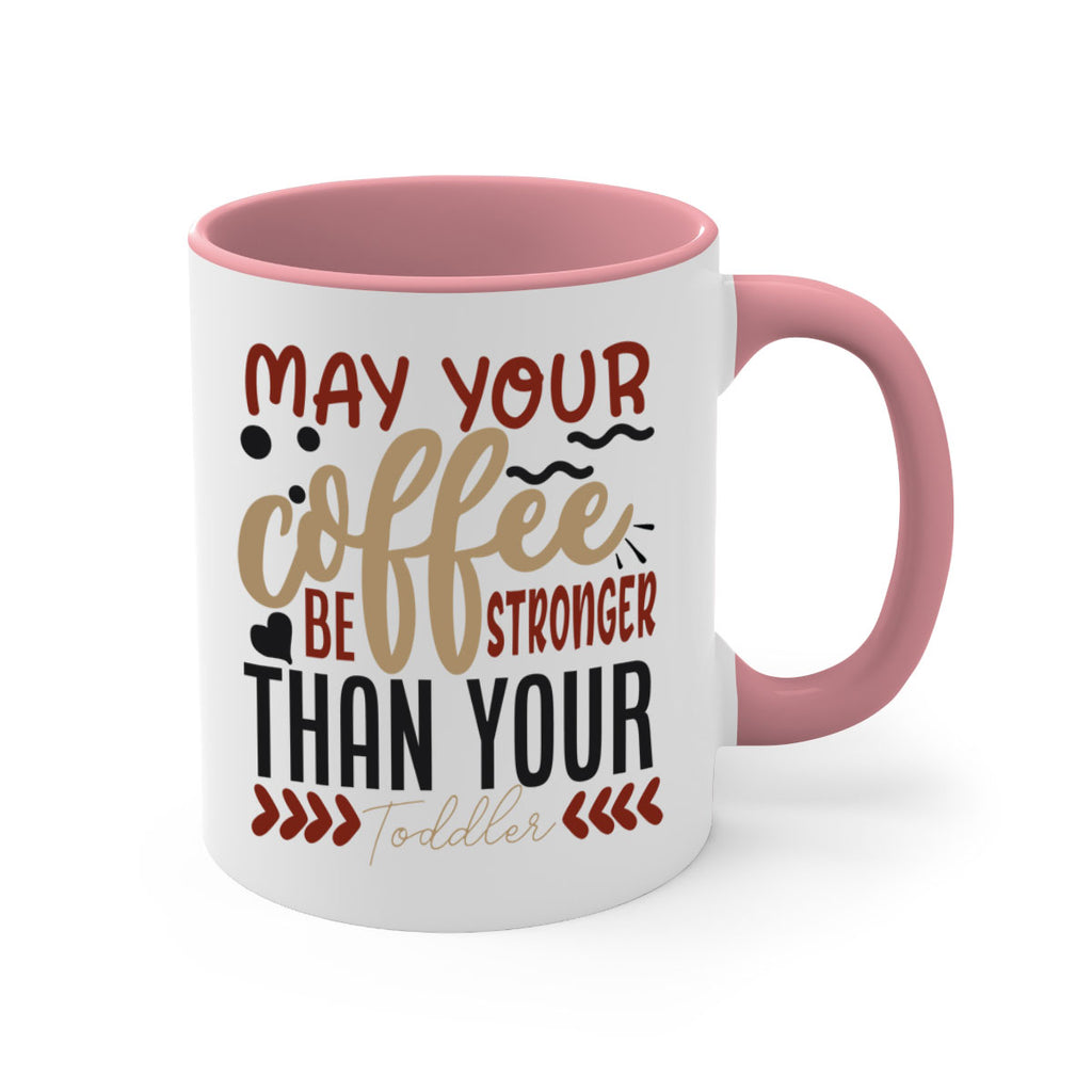 may your coffee be stronger than your toddler 204#- coffee-Mug / Coffee Cup