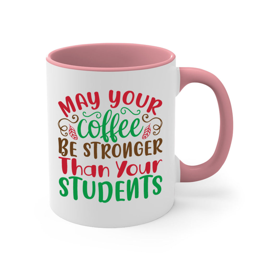 may your coffee be stronger then your student 227#- christmas-Mug / Coffee Cup