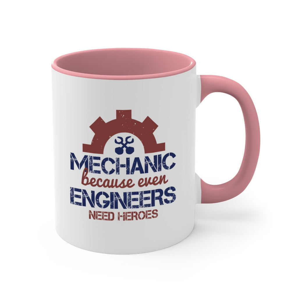 mechanic beacuse ever engineers need heroes Style 43#- engineer-Mug / Coffee Cup