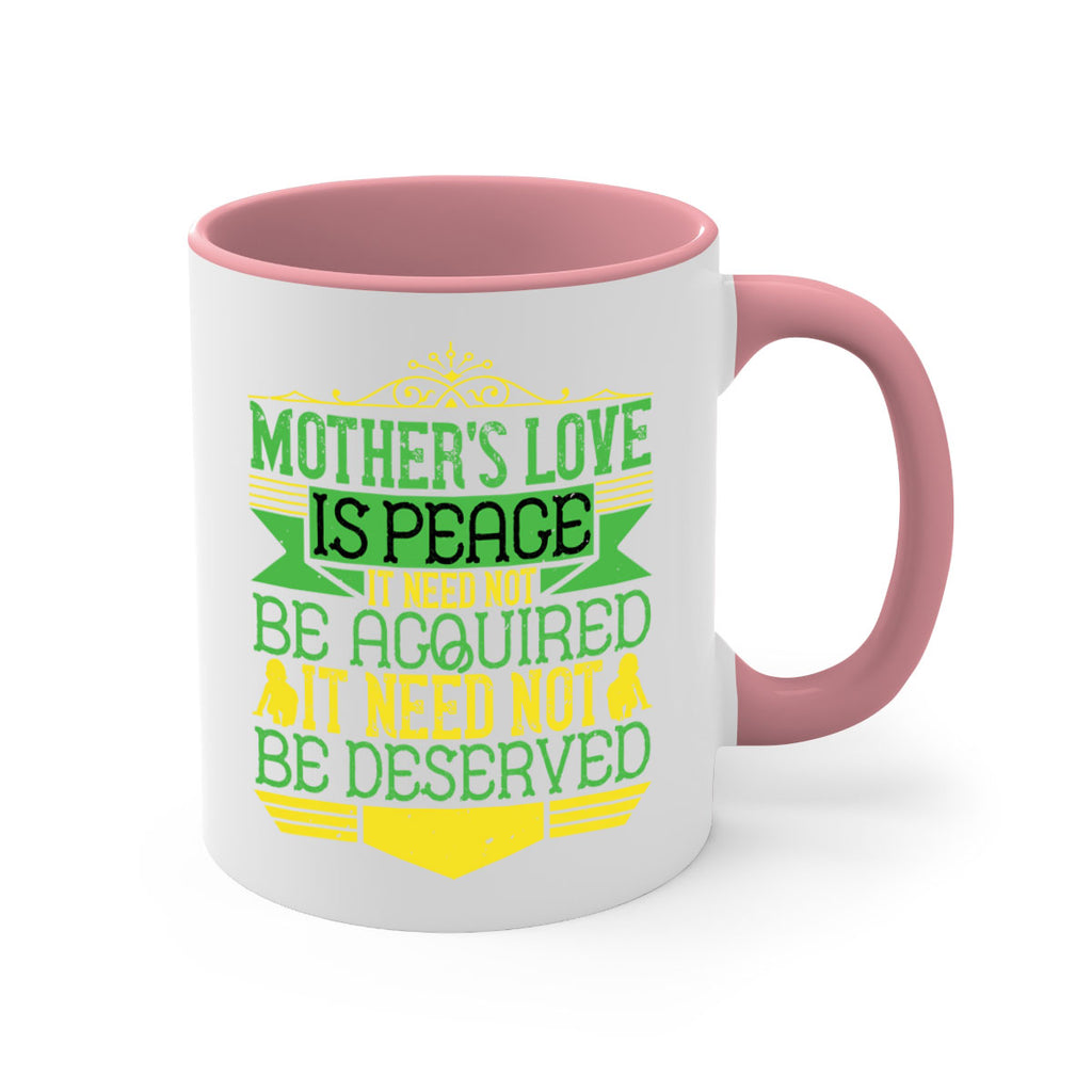 mother’s love is peace it need not be acquired it need not be deserved 41#- parents day-Mug / Coffee Cup