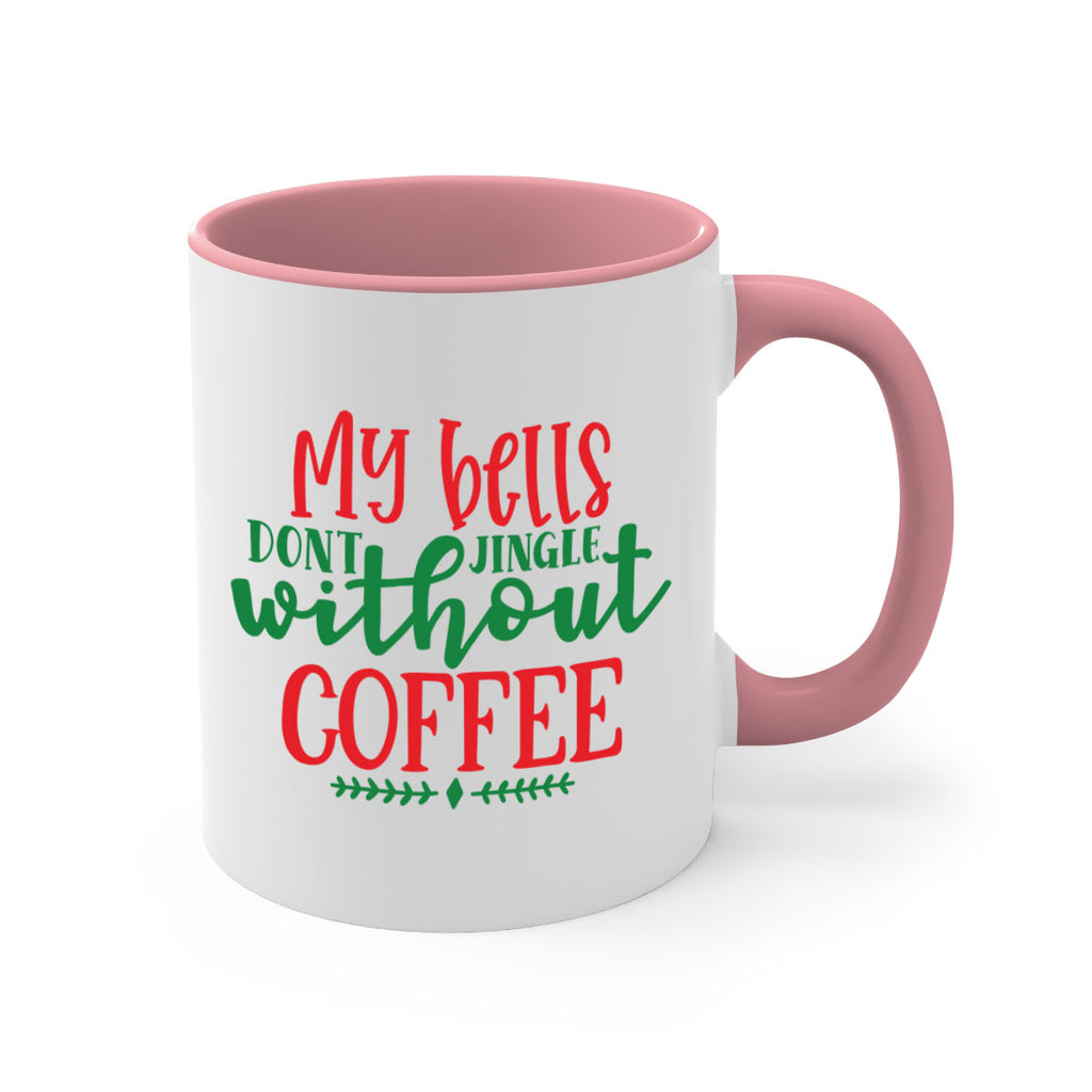 my bells dont jingle without coffee style 521#- christmas-Mug / Coffee Cup