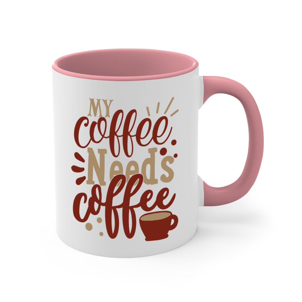 my coffee needs coffee 201#- coffee-Mug / Coffee Cup