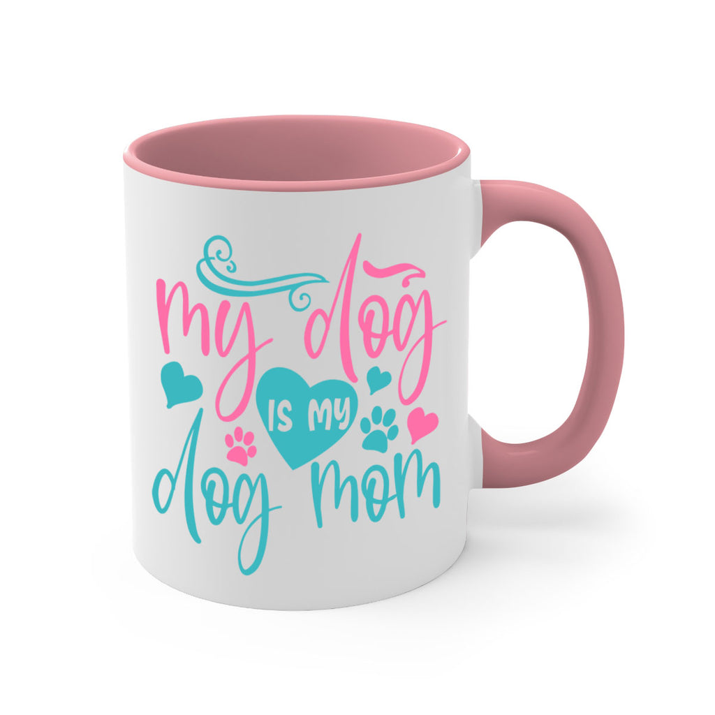 my dog is my dog mom 309#- mom-Mug / Coffee Cup
