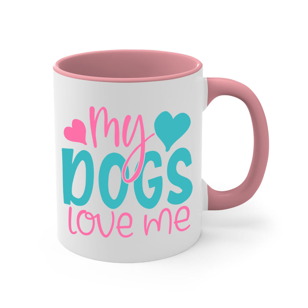 my dogs love me 308#- mom-Mug / Coffee Cup