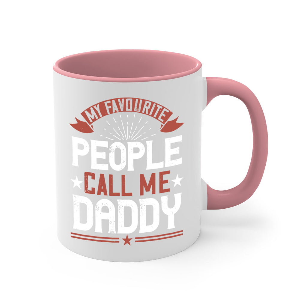 my favourite people call me daddy 205#- fathers day-Mug / Coffee Cup