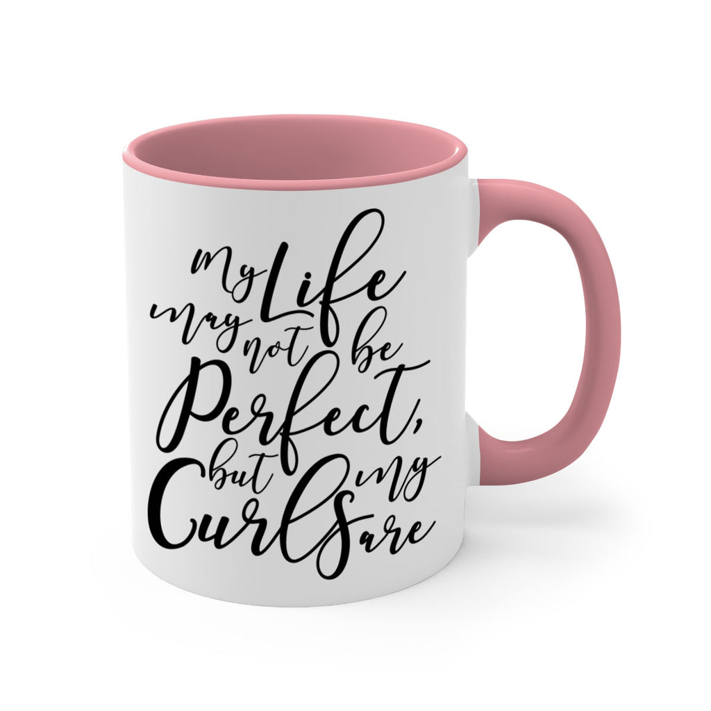 my life may not be perfect but my curls are Style 18#- Black women - Girls-Mug / Coffee Cup