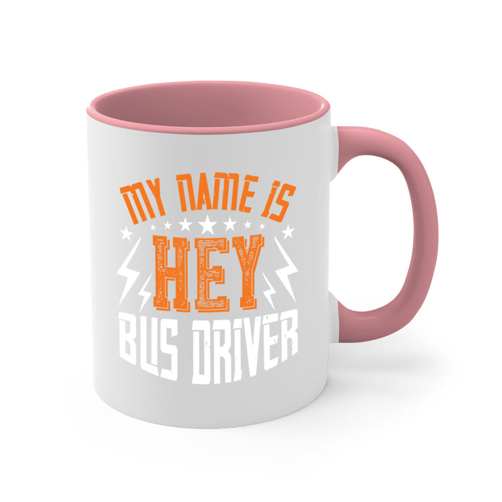 my name is hey bus driver Style 19#- bus driver-Mug / Coffee Cup