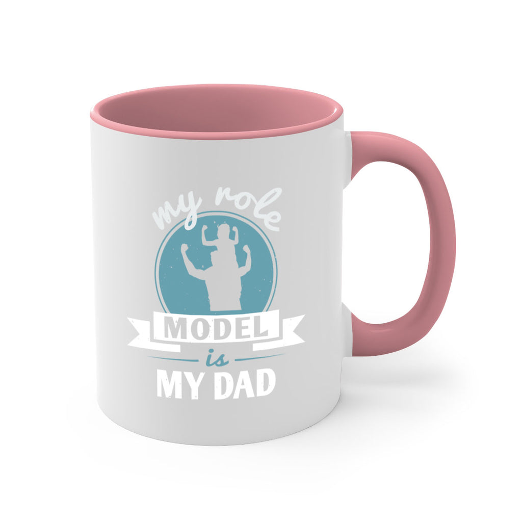 my role model is my dad 182#- fathers day-Mug / Coffee Cup