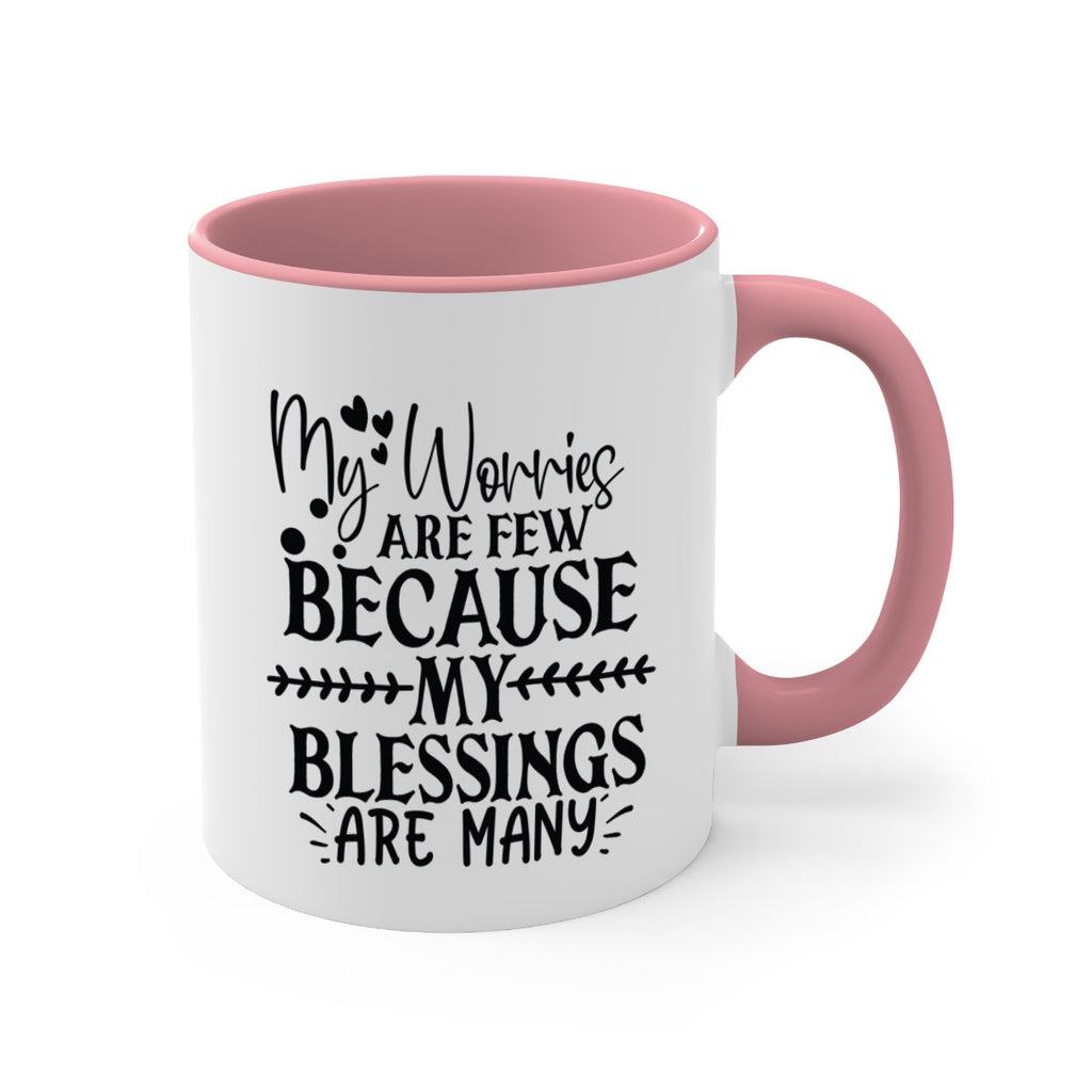 my worries are few because my blessings are many Style 84#- motivation-Mug / Coffee Cup