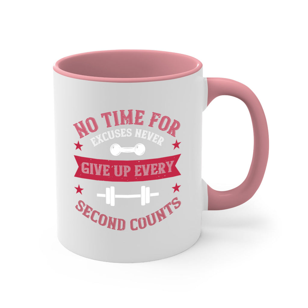 no time for excuses never give up every second 79#- gym-Mug / Coffee Cup