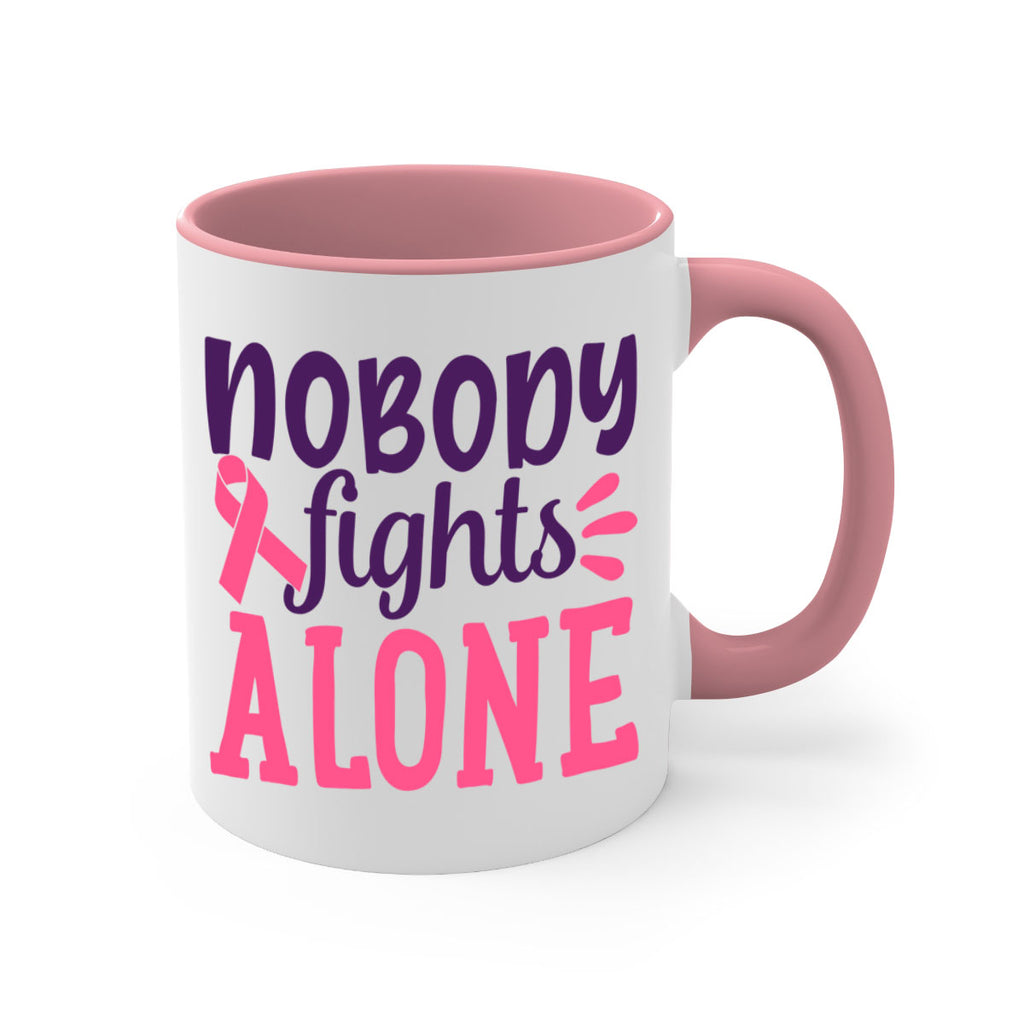 nobody fights alone Style 6#- breast cancer-Mug / Coffee Cup