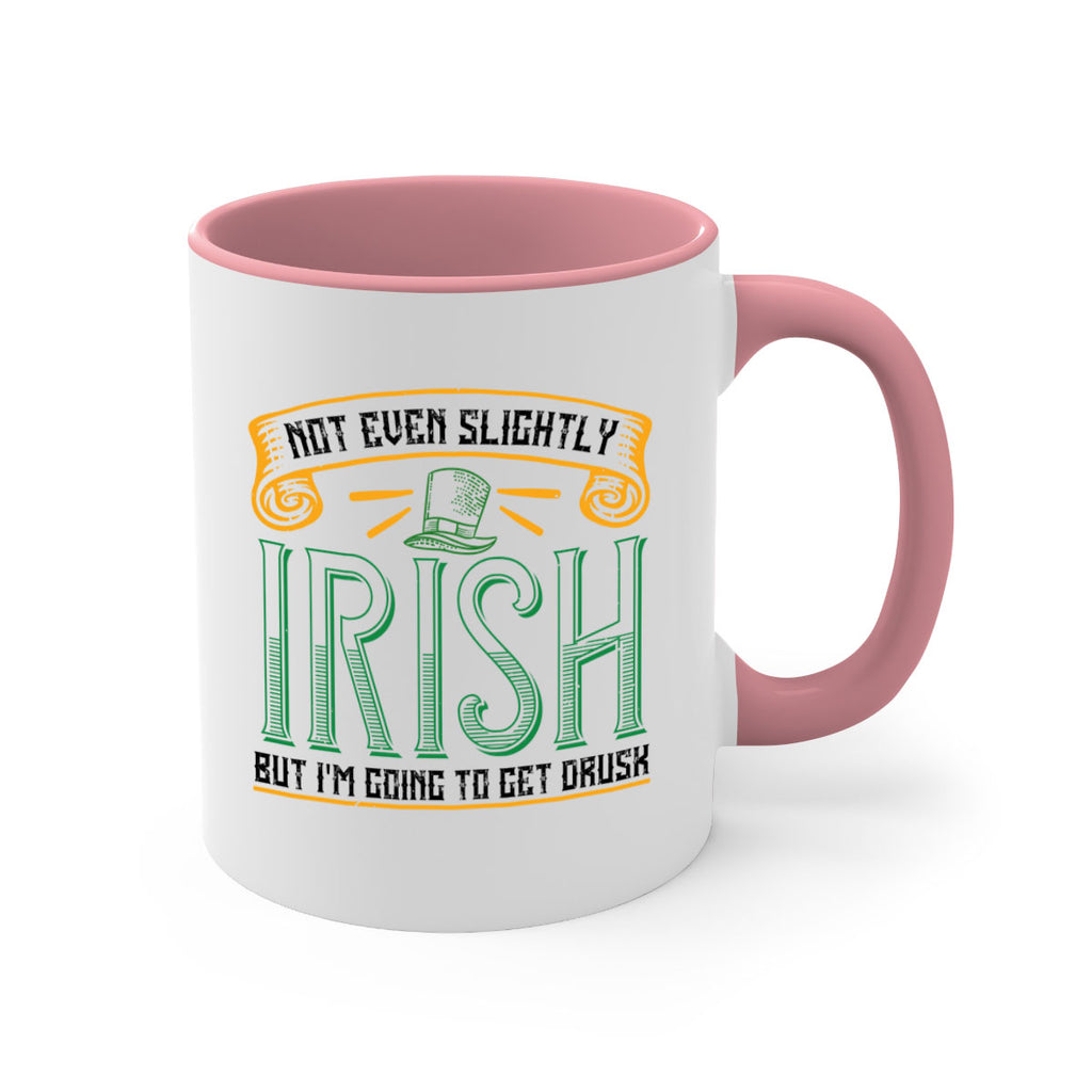 not even slightly irish but i’m going to get drusk Style 110#- St Patricks Day-Mug / Coffee Cup