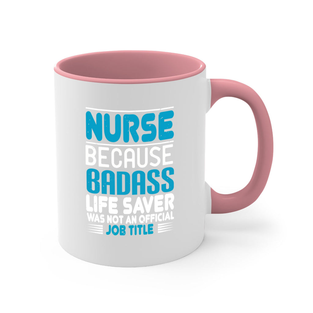 nurse because badass Style 285#- nurse-Mug / Coffee Cup