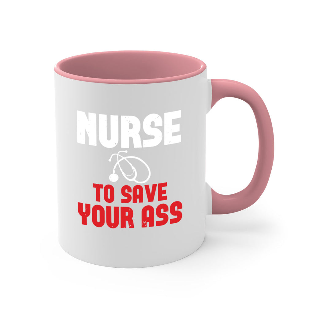 nurse to save your ass Style 277#- nurse-Mug / Coffee Cup