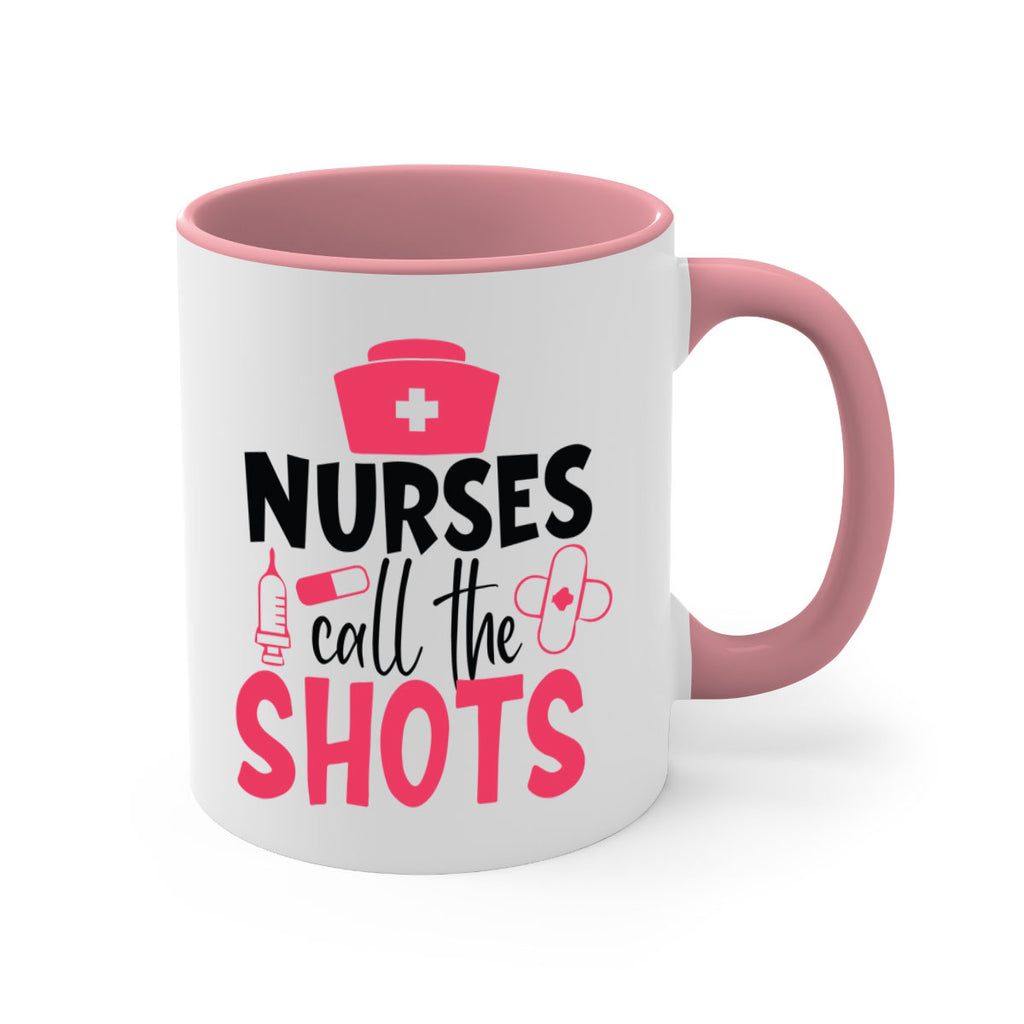 nurses call the shots Style 368#- nurse-Mug / Coffee Cup