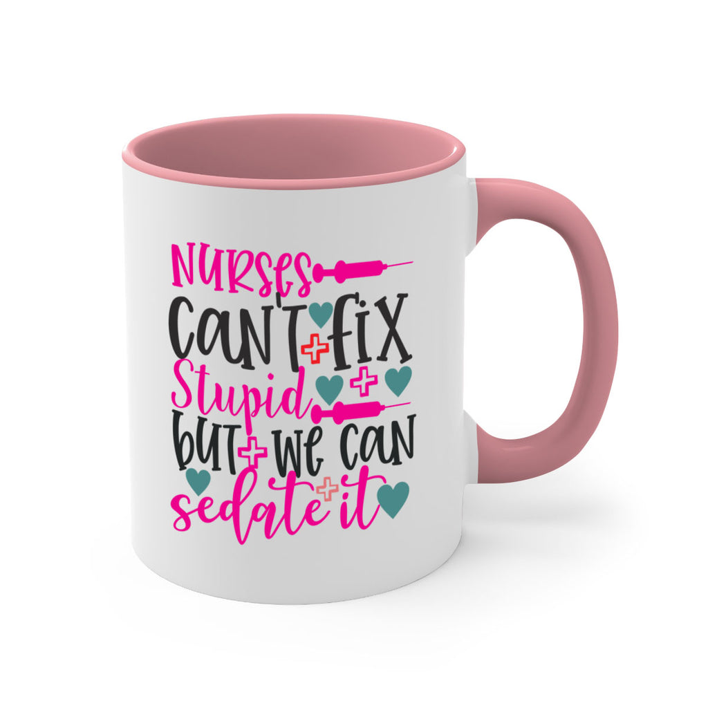 nurses cant fix stupid but we can sedate it Style 366#- nurse-Mug / Coffee Cup