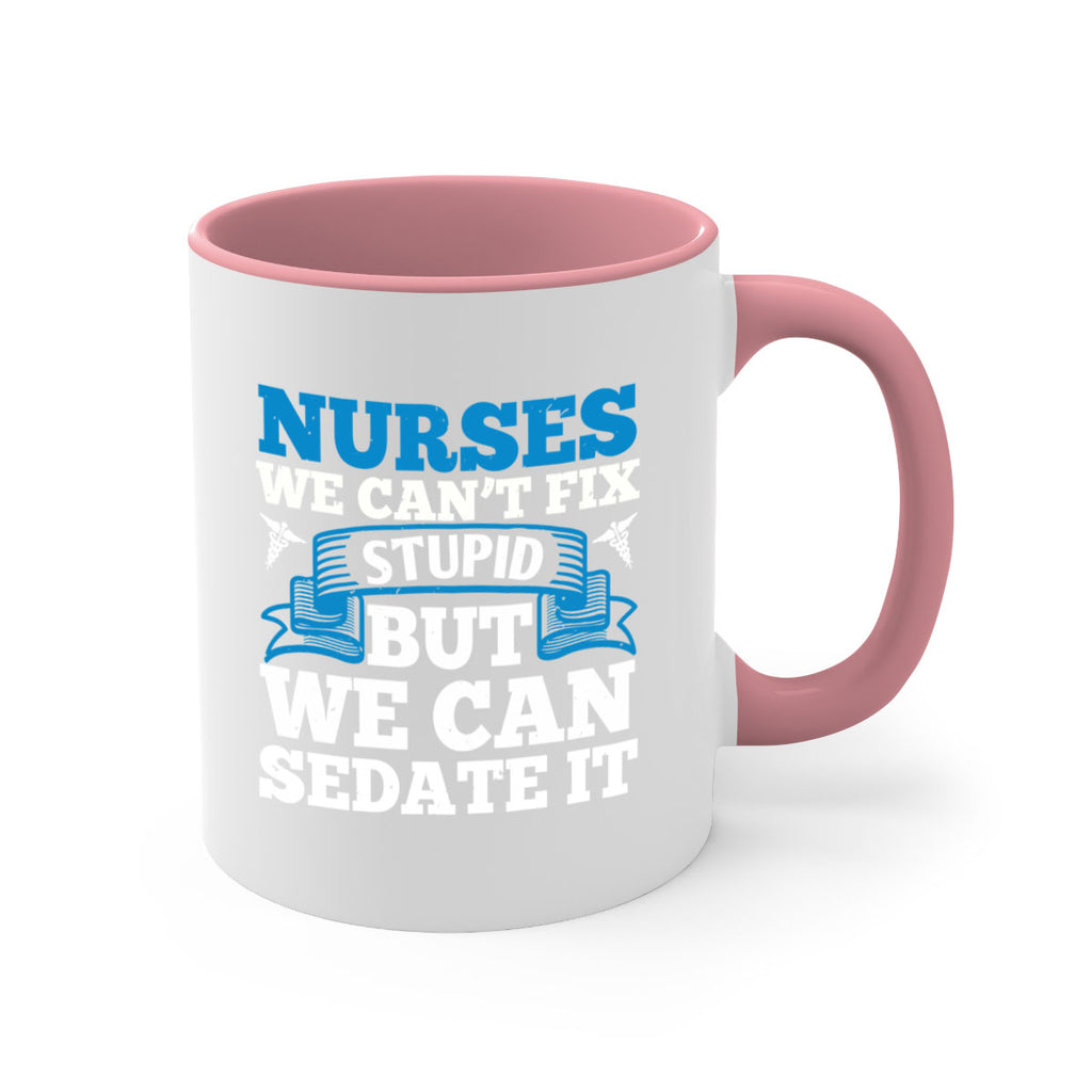 nurses we cant fix Style 263#- nurse-Mug / Coffee Cup