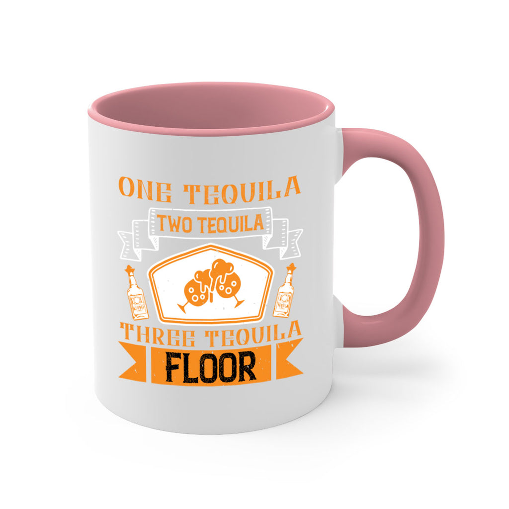 one tequila two tequila three tequila floor 29#- drinking-Mug / Coffee Cup