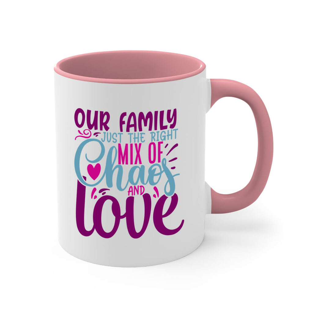 our family just the right mix of chaos love 21#- Family-Mug / Coffee Cup