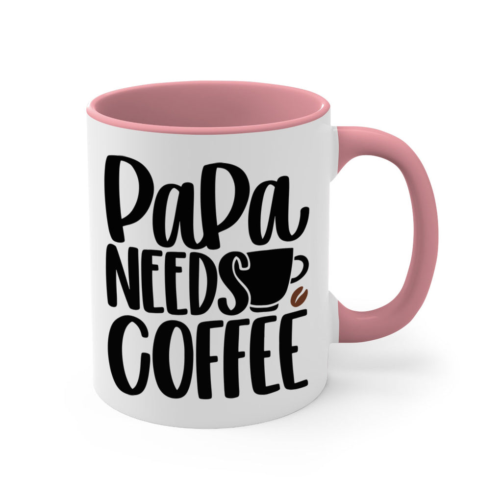 papa needs coffee 51#- coffee-Mug / Coffee Cup