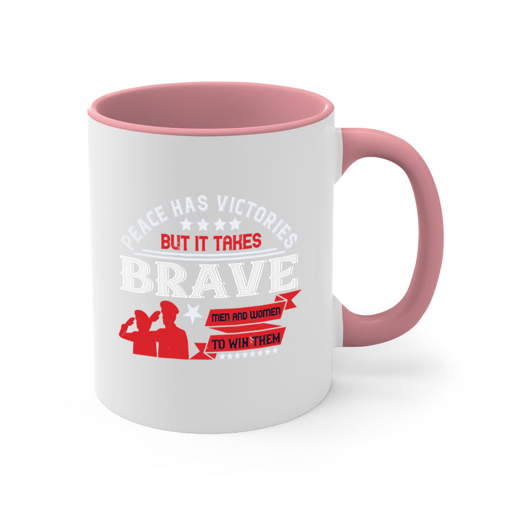 peace has victories but it takes brave men and women to win them 38#- veterns day-Mug / Coffee Cup