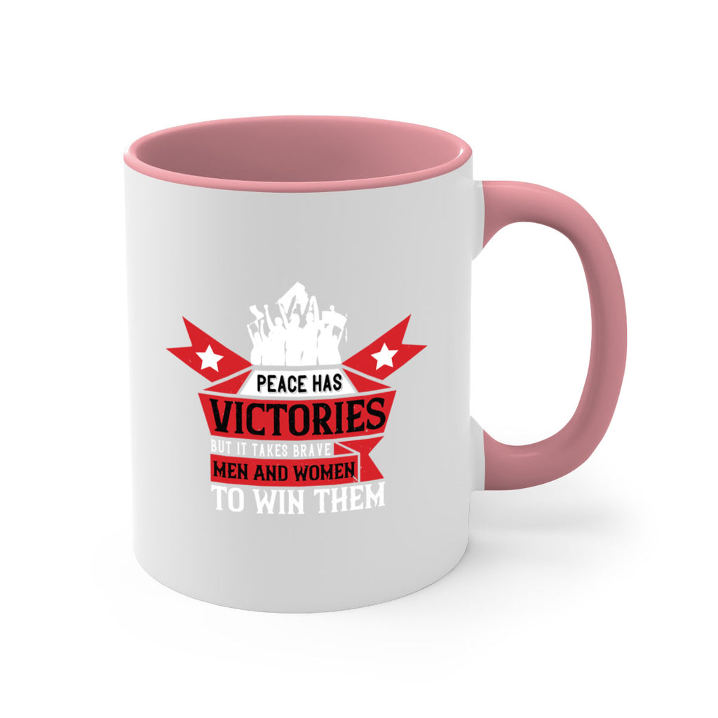 peace has victories but it takes brave men and women to win them 96#- veterns day-Mug / Coffee Cup