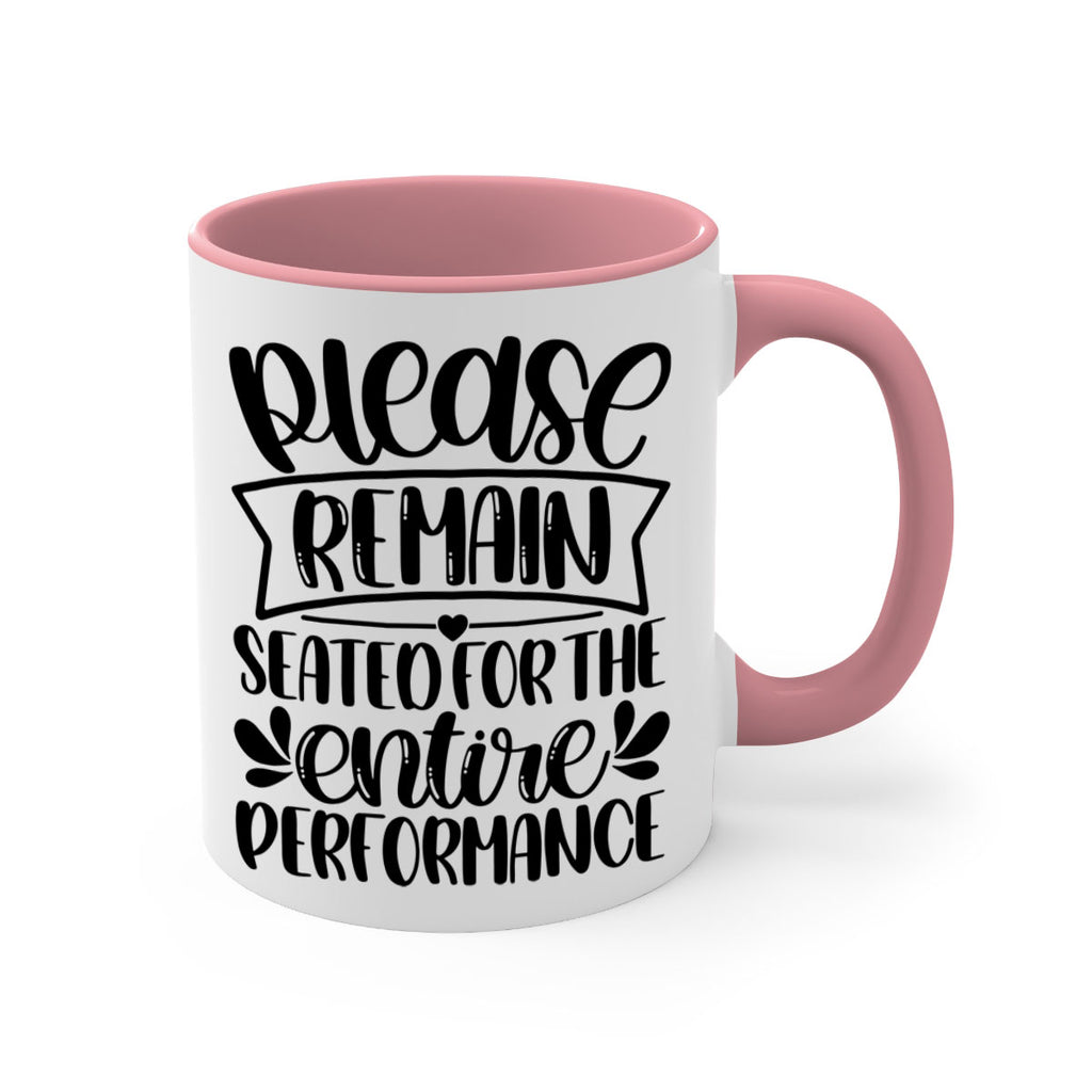 please remain seated for the entire performance 22#- bathroom-Mug / Coffee Cup