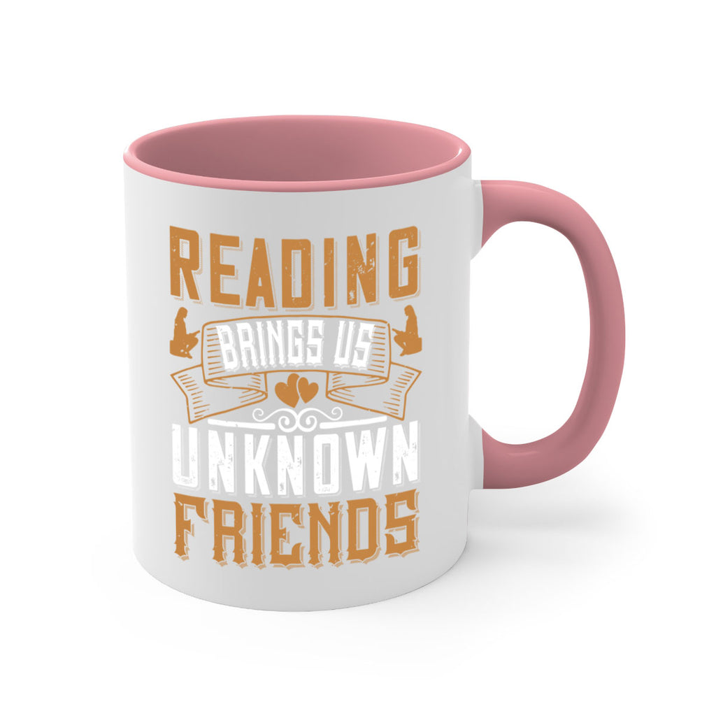 reading brings us unknown friends 20#- Reading - Books-Mug / Coffee Cup