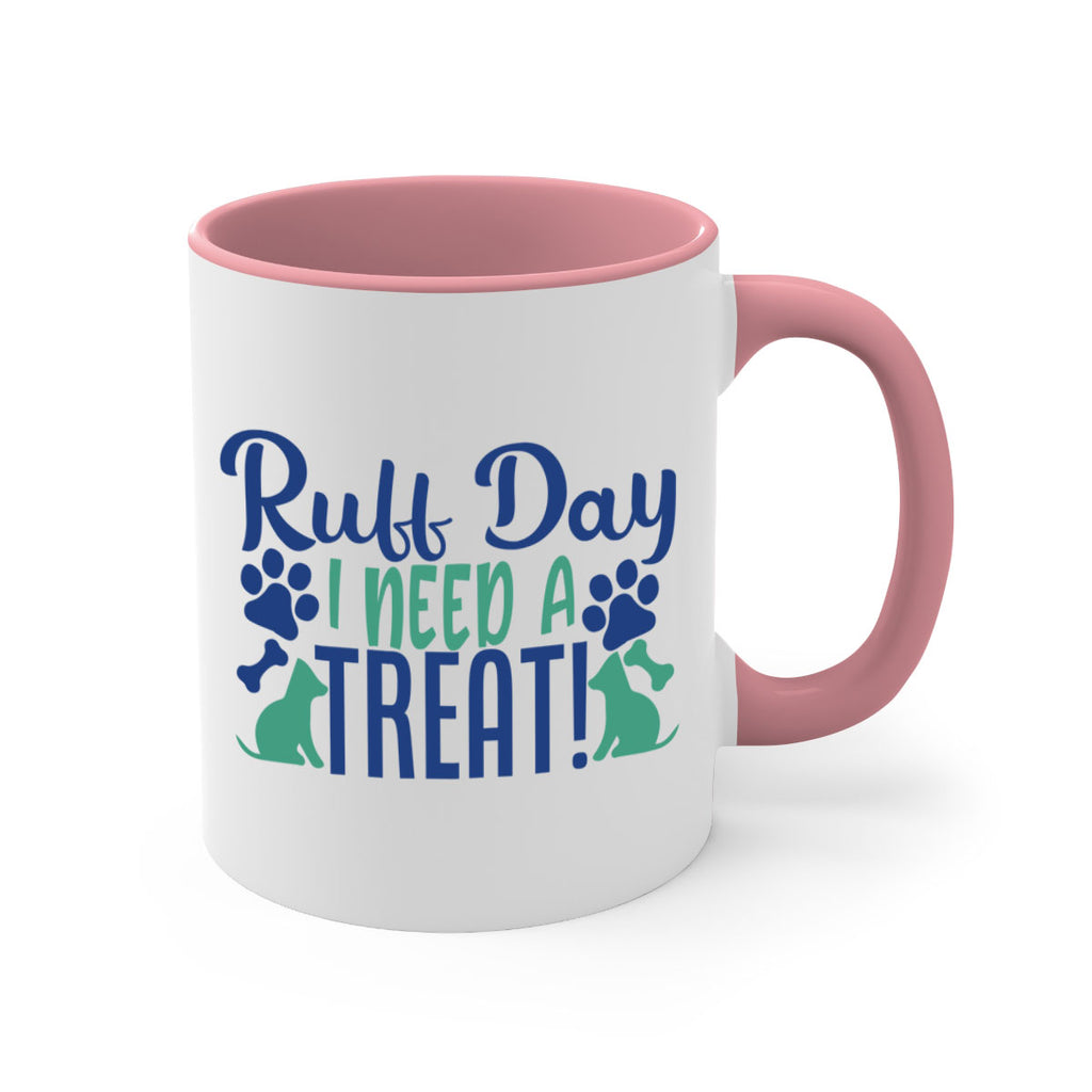 ruff day i need a treat Style 65#- Dog-Mug / Coffee Cup