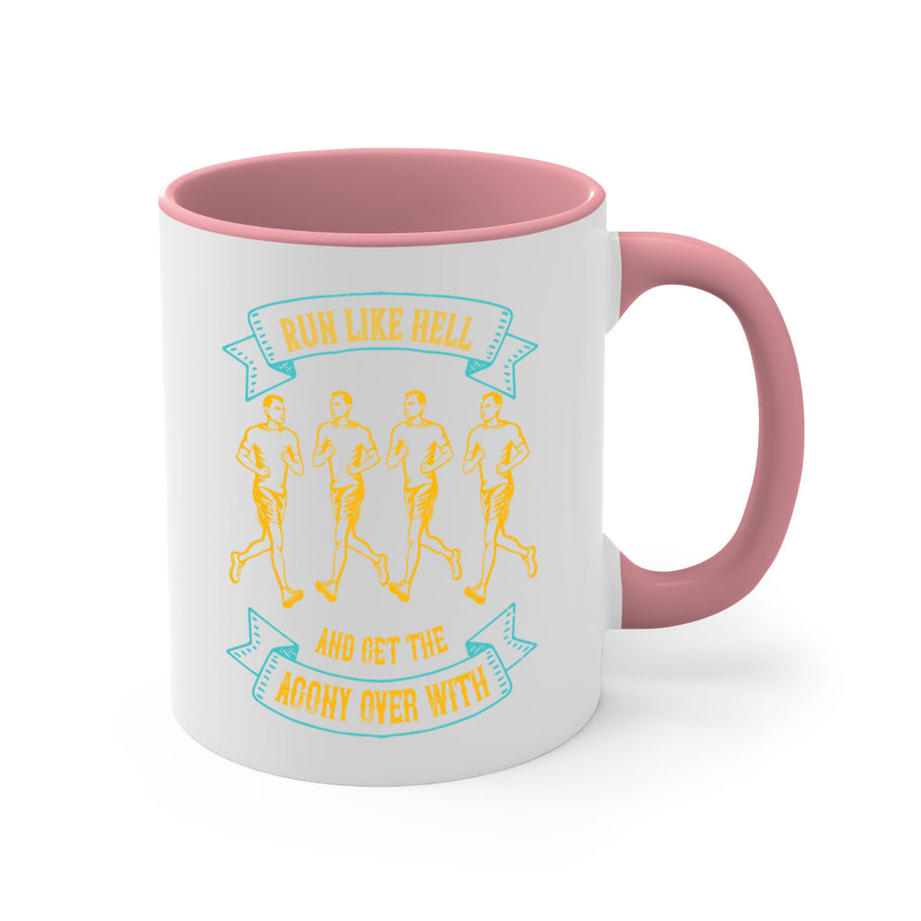 run like hell and get the agony over with 27#- running-Mug / Coffee Cup