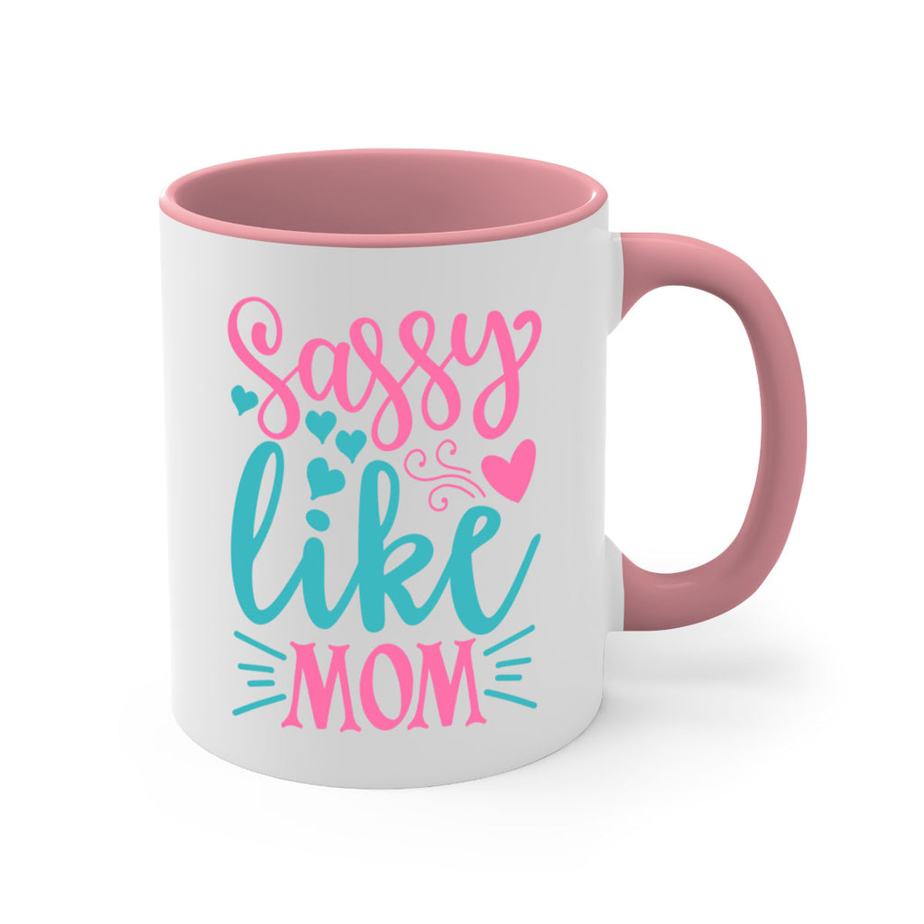 sassy like mom 332#- mom-Mug / Coffee Cup