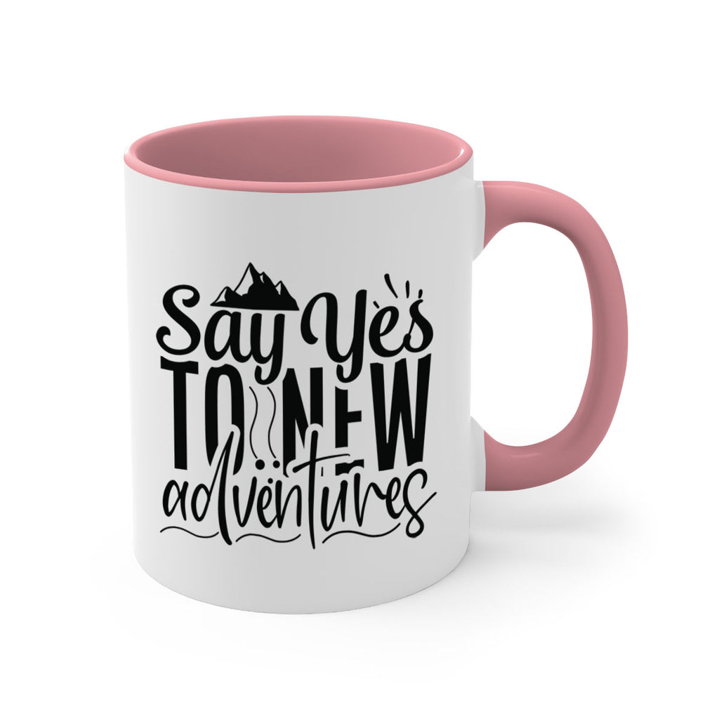 say yes to new adventures Style 76#- motivation-Mug / Coffee Cup