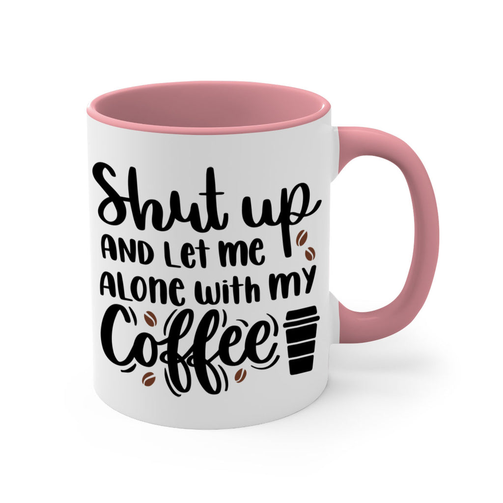 shut up and let me alone 36#- coffee-Mug / Coffee Cup