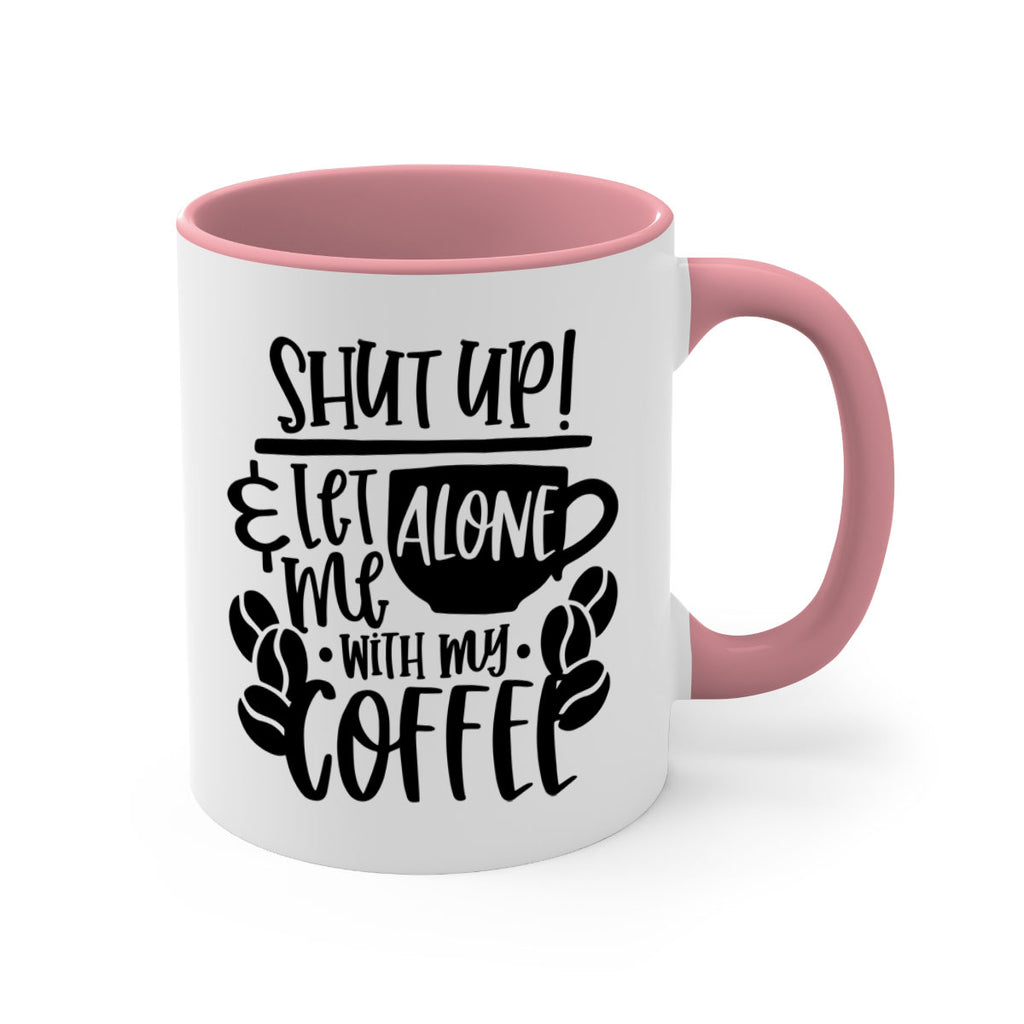 shut up let me alone with my coffee 35#- coffee-Mug / Coffee Cup