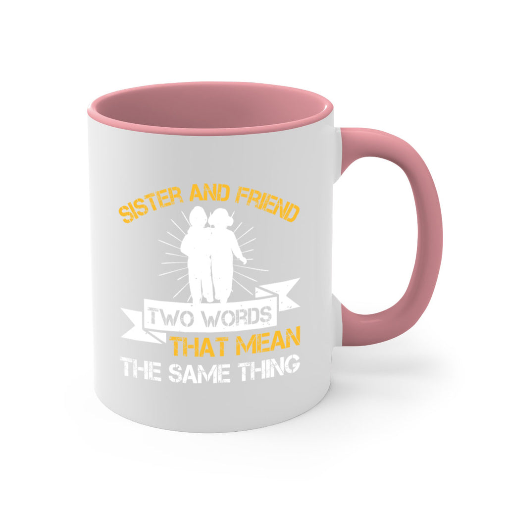 sister and friend two words that mean the same thing 18#- sister-Mug / Coffee Cup