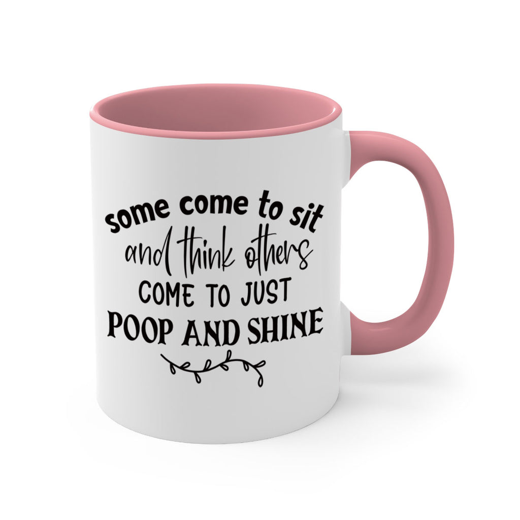 some come to sit and think others come to just poop and shine 57#- bathroom-Mug / Coffee Cup